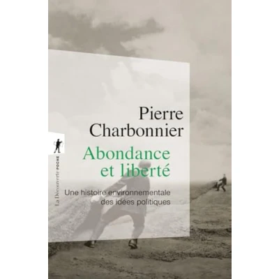 Afbeelding van ABONDANCE ET LIBERTE UNE HISTOIRE ENVIRONNEMENTALE DES IDEES