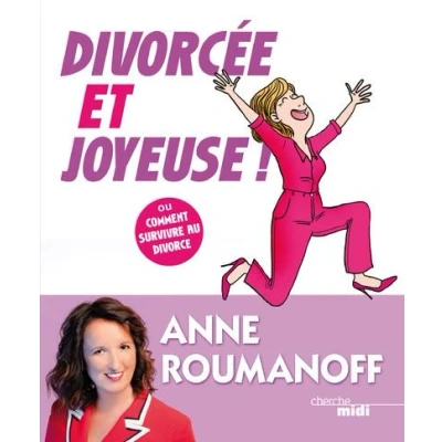 Image de Divorcée et joyeuse ! Ou comment survivre au divorce