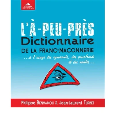 Image de L&#039;a peu près, dictionnaire de la fran maçonnerie