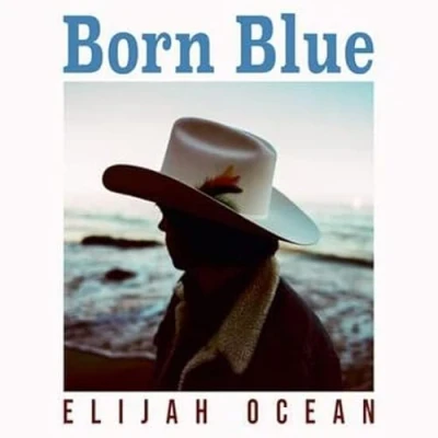 Afbeelding van Elijah Ocean Born Blue (LP)