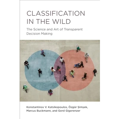 Afbeelding van Classification in The Wild Art and Science of Transparent Decision Making