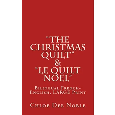 Afbeelding van &quot;The Christmas Quilt&quot; &amp; &quot;le Quilt Noel&quot; BILINGUE