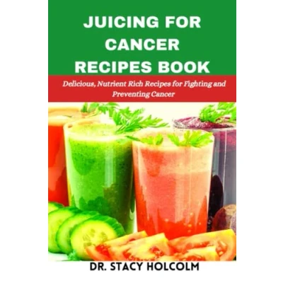 Afbeelding van Juicing for Cancer Recipes Book