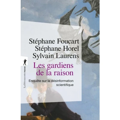 Image de Les gardiens de la raison Enquête sur désinformation scientifique édition augmentée