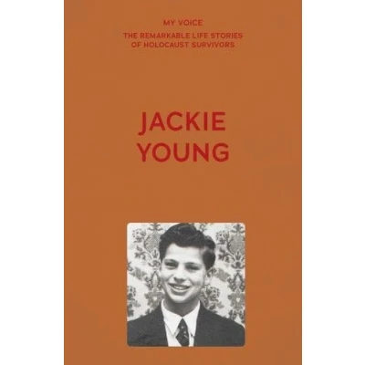 Afbeelding van My Voice: The Remarkable Life Stories of Holocaust Survivors Jackie Young