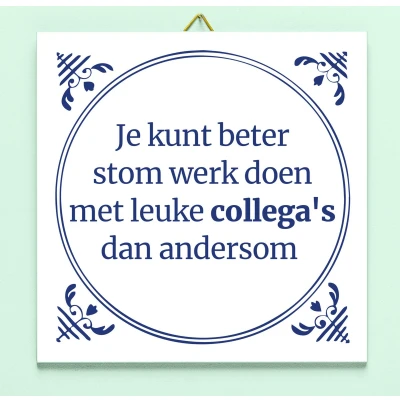 Afbeelding van Tegeltje Stom Werk, Leuke Collega&#039;s