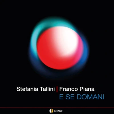 Afbeelding van Stefania Tallini &amp; Franco Piana E Se Domani (CD)