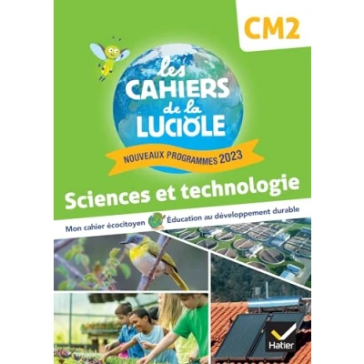 Afbeelding van LES CAHIERS DE LA LUCIOLE CM2 SCIENCES ET TECHNOLOGIE ELEVE