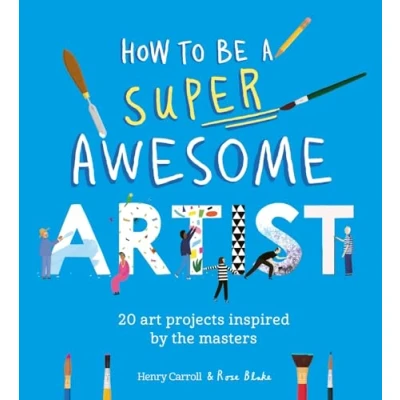 Afbeelding van How to Be a Super Awesome Artist