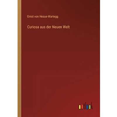 Afbeelding van Curiosa aus der Neuen Welt