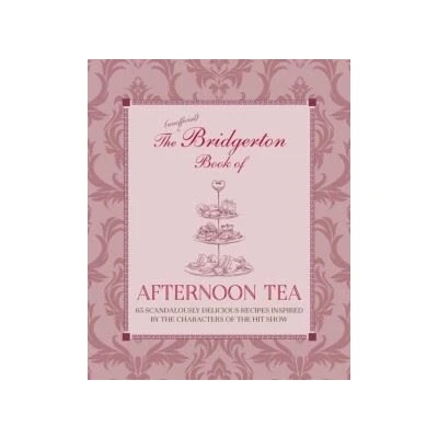 Image de The Unofficial Bridgerton Book of Afternoon Tea