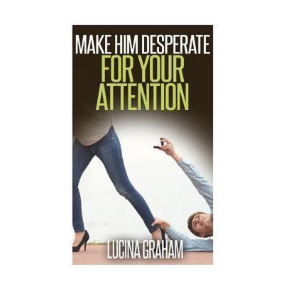 Afbeelding van Make Him Desperate for Your Attention