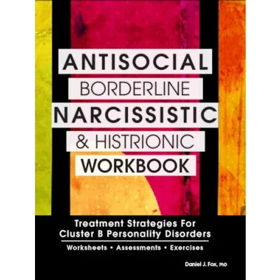 Afbeelding van Antisocial, Borderline, Narcissistic and Histrionic Workbook
