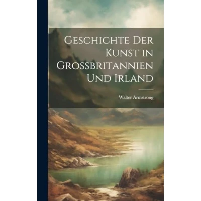Afbeelding van Geschichte der Kunst in Grossbritannien und Irland