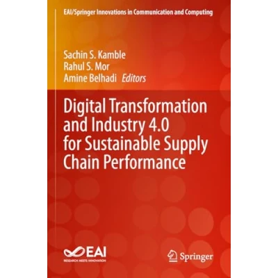 Afbeelding van EAI/Springer Innovations in Communication and Computing Digital Transformation Industry 4.0 for Sustainable Supply Chain Performance