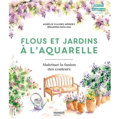 Afbeelding van FLOUS ET FLEURS A L&#039;AQUARELLE DECOUVREZ LE POUVOIR DE LA FUS