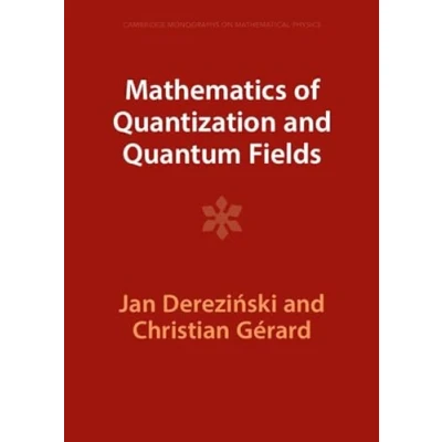 Afbeelding van Cambridge Monographs on Mathematical Physics Mathematics of Quantization and Quantum Fields