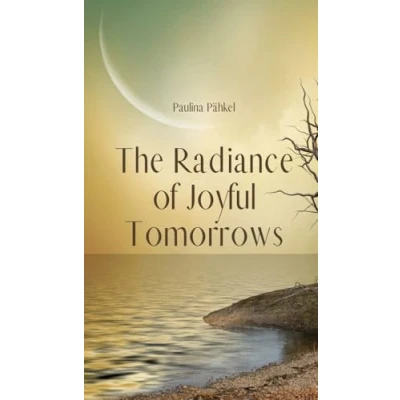 Afbeelding van The Radiance of Joyful Tomorrows