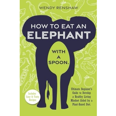 Afbeelding van How To Eat An Elephant With A Spoon