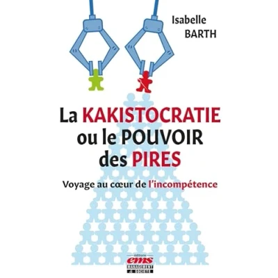 Afbeelding van LA KAKISTOCRATIE OU LE POUVOIR DES PIRES