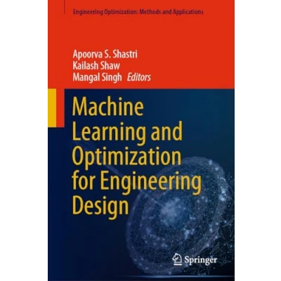 Afbeelding van Engineering Optimization: Methods and Applications Machine Learning Optimization for Design