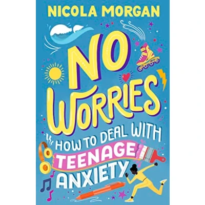 Afbeelding van No Worries: How to Deal With Teenage Anxiety