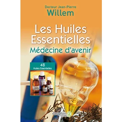 Afbeelding van LES HUILES ESSENTIELLES MEDECINE D&#039;AVENIR