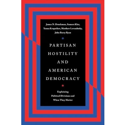 Afbeelding van Chicago Studies in American Politics Partisan Hostility and Democracy