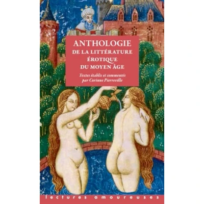 Afbeelding van ANTHOLOGIE DE LA LITTERATURE EROTIQUE DU MOYEN AGE