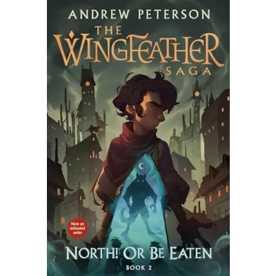 Afbeelding van The Wingfeather Saga North! Or Be Eaten