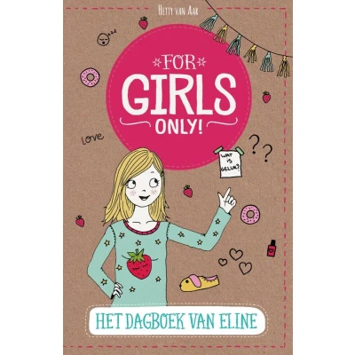 Afbeelding van For Girls Only! Het dagboek van Eline