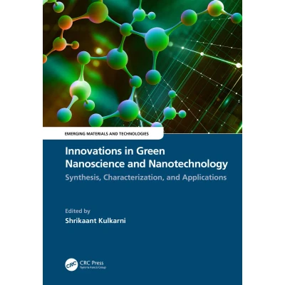 Afbeelding van Emerging Materials and Technologies Innovations in Green Nanoscience Nanotechnology
