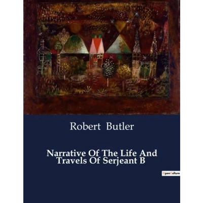 Image de Narrative Of The Life And Travels Serjeant B