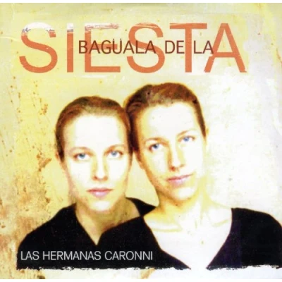 Afbeelding van Las Hermanas Caronni Baguala De La Siesta (CD)