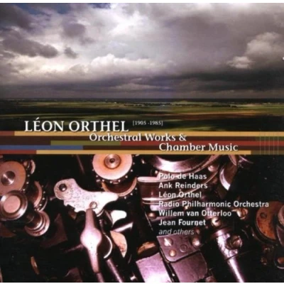 Afbeelding van Léon Orthel: Orchestral Works &amp; Chamber Music