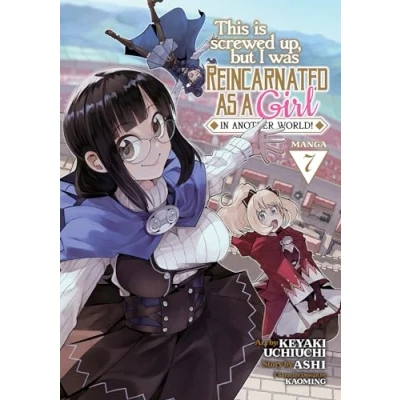 Afbeelding van This Is Screwed Up, but I Was Reincarnated as a GIRL in Another World! (Manga) Vol. 7