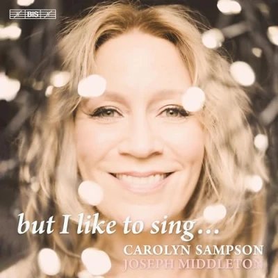 Afbeelding van Carolyn Sampson &amp; Joseph Middleton But I Like To Sing... (Super Audio CD)