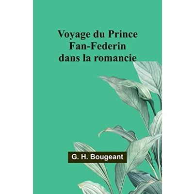 Afbeelding van Voyage du Prince Fan Federin dans la romancie