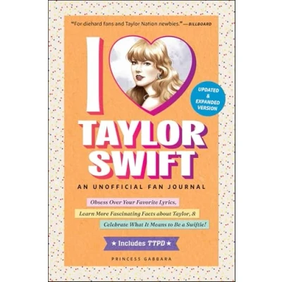 Afbeelding van I Love Taylor Swift Updated &amp; Expanded Version: An Unofficial Fan Journal