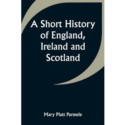 Afbeelding van A Short History of England, Ireland and Scotland