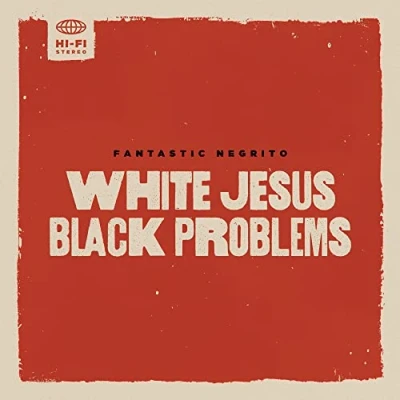 Afbeelding van Fantastic Negrito White Jesus Black Problems (LP)