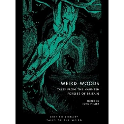 Image de British Library Tales of the Weird: Weird Woods
