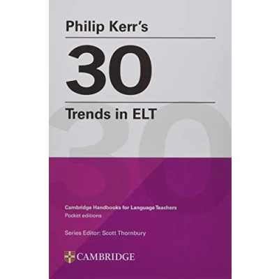 Afbeelding van Cambridge Handbooks for Language Teachers Philip Kerr’s 30 Trends in ELT