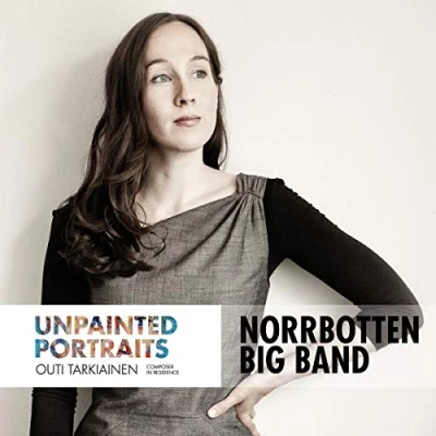 Afbeelding van Outi Tarkiainen &amp; Norrbotten Big Band Unpainted Portraits (CD)