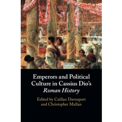 Afbeelding van Emperors and Political Culture in Cassius Dio&#039;s Roman History