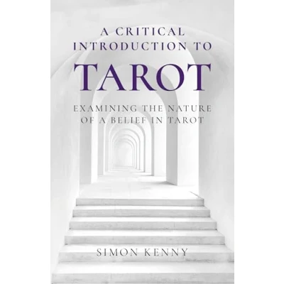 Afbeelding van Critical Introduction to Tarot, a Examining the Nature of Belief in Tarot