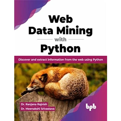 Afbeelding van web Data Mining with Python: Discover and extract information from the using Python (English Edition)