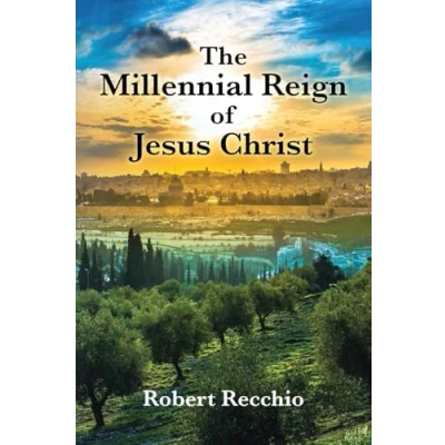 Afbeelding van The Millennial Reign of Jesus Christ