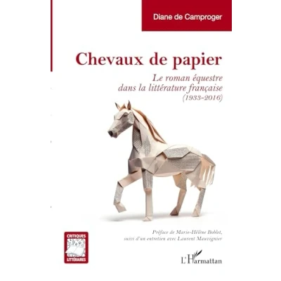Afbeelding van CHEVAUX DE PAPIER LE ROMAN EQUESTRE DANS LA LITTERATURE FRAN