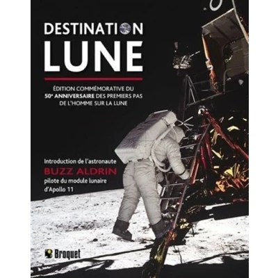 Image de Destination lune Edition commémorative du 50e anniversaire des premiers pas de l&#039;homme sur la